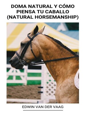 cover image of Doma Natural y Cómo Piensa tu Caballo (Natural Horsemanship)
